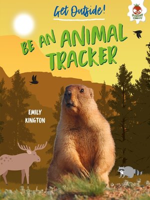 cover image of Be an Animal Tracker